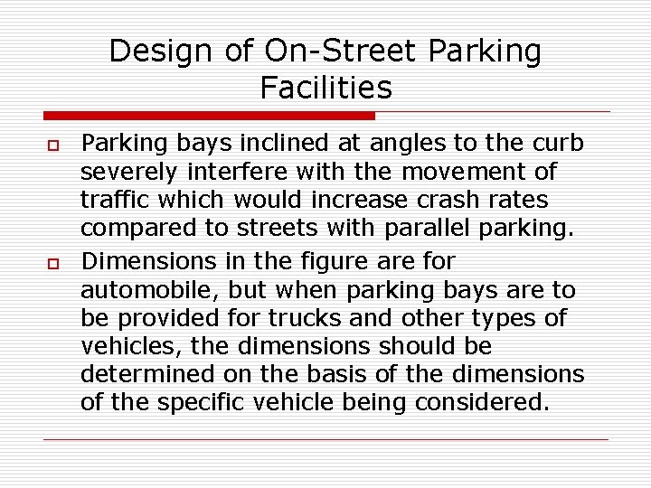 Design of On-Street Parking Facilities o o Parking bays inclined at angles to the