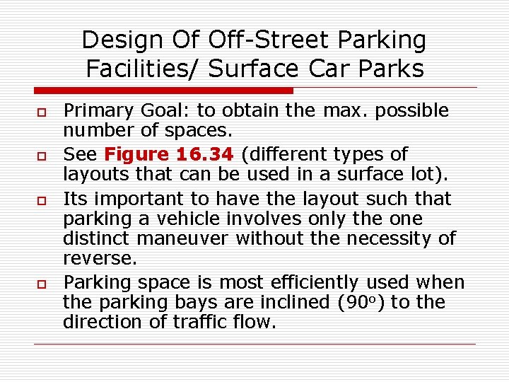 Design Of Off-Street Parking Facilities/ Surface Car Parks o o Primary Goal: to obtain
