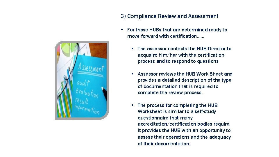 3) Compliance Review and Assessment § For those HUBs that are determined ready to