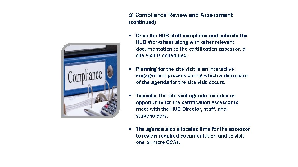 3) Compliance Review and Assessment (continued) § Once the HUB staff completes and submits 3) Compliance Review and Assessment (continued) § Once the HUB staff completes and submits