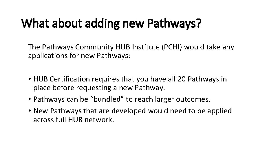 What about adding new Pathways? The Pathways Community HUB Institute (PCHI) would take any What about adding new Pathways? The Pathways Community HUB Institute (PCHI) would take any