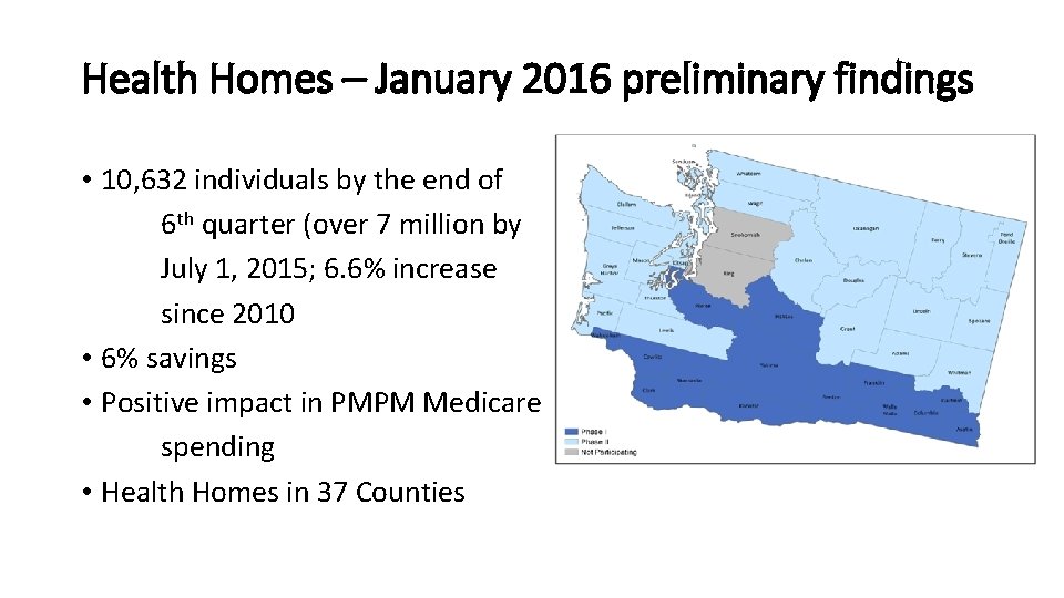 Health Homes – January 2016 preliminary findings • 10, 632 individuals by the end