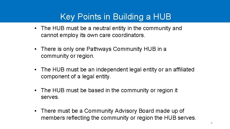 Key Points in Building a HUB • The HUB must be a neutral entity