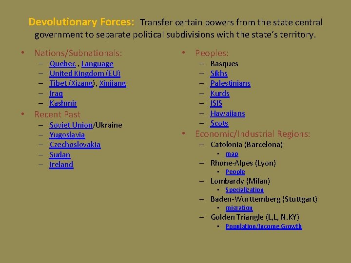 Devolutionary Forces: Transfer certain powers from the state central government to separate political subdivisions