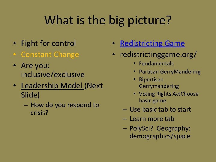 What is the big picture? • Fight for control • Constant Change • Are