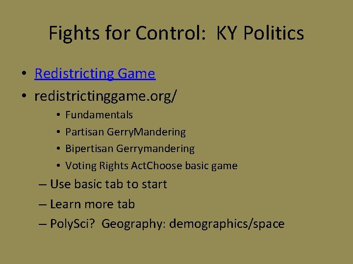 Fights for Control: KY Politics • Redistricting Game • redistrictinggame. org/ • • Fundamentals
