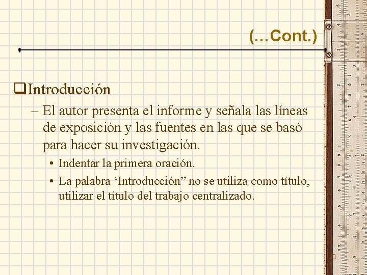 (…Cont. ) q. Introducción – El autor presenta el informe y señala las líneas