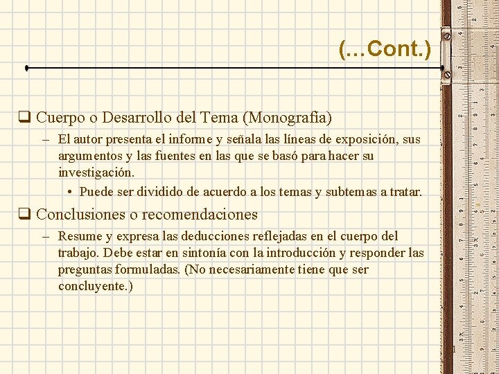 (…Cont. ) q Cuerpo o Desarrollo del Tema (Monografía) – El autor presenta el