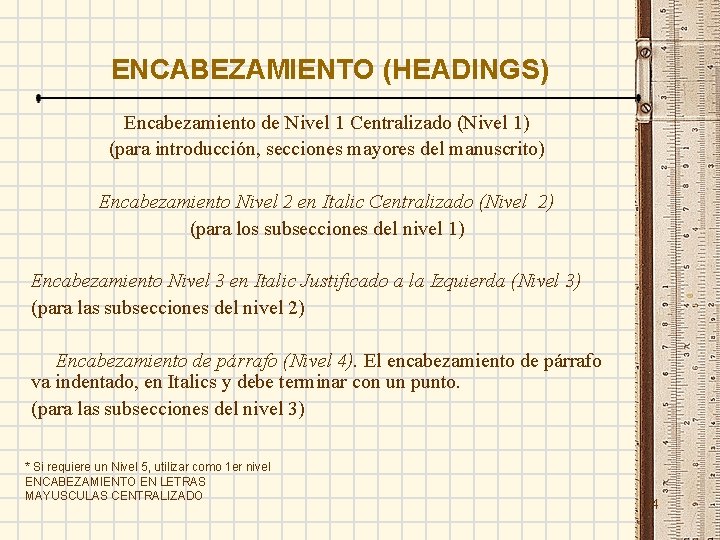 ENCABEZAMIENTO (HEADINGS) Encabezamiento de Nivel 1 Centralizado (Nivel 1) (para introducción, secciones mayores del