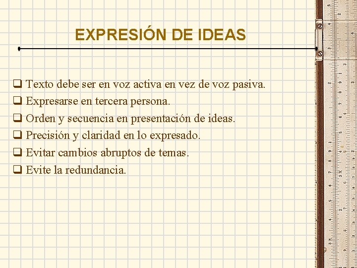 EXPRESIÓN DE IDEAS q Texto debe ser en voz activa en vez de voz