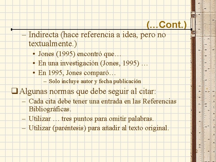(…Cont. ) – Indirecta (hace referencia a idea, pero no textualmente. ) • Jones