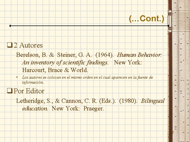 (…Cont. ) q 2 Autores Berelson, B. & Steiner, G. A. (1964). Human Behavior: