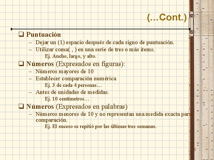 (…Cont. ) q Puntuación – Dejar un (1) espacio después de cada signo de