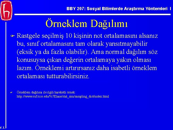 BBY 207: Sosyal Bilimlerde Araştırma Yöntemleri I Örneklem Dağılımı F F Y. T. Rastgele