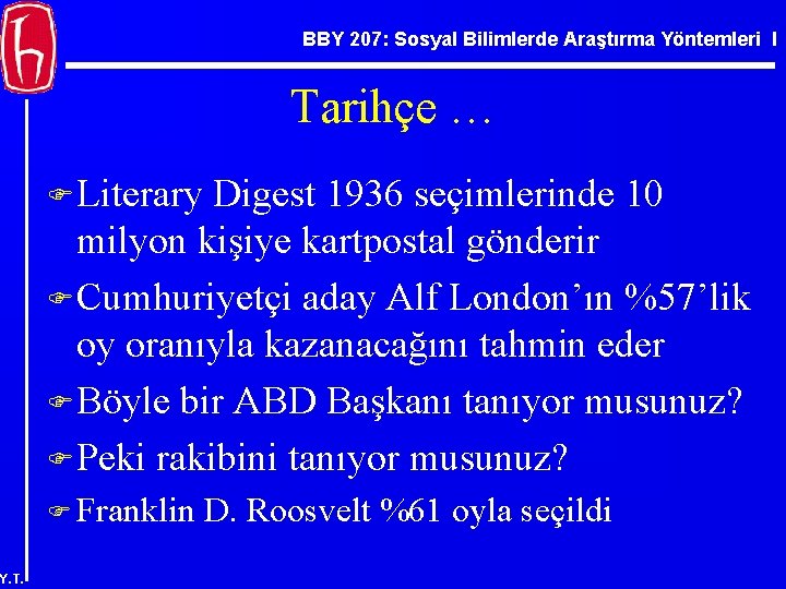 BBY 207: Sosyal Bilimlerde Araştırma Yöntemleri I Tarihçe … F Literary Digest 1936 seçimlerinde