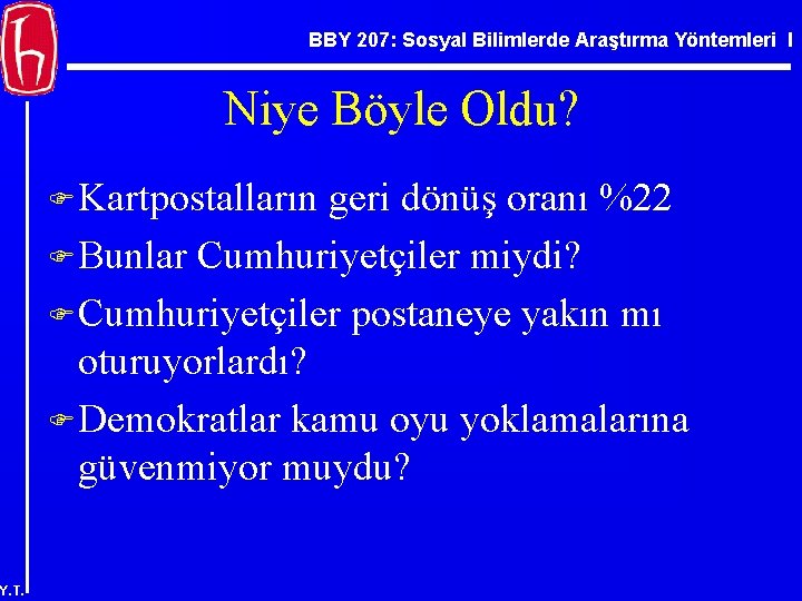 BBY 207: Sosyal Bilimlerde Araştırma Yöntemleri I Niye Böyle Oldu? F Kartpostalların geri dönüş