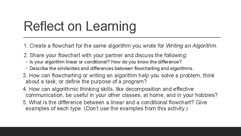 Reflect on Learning 1. Create a flowchart for the same algorithm you wrote for