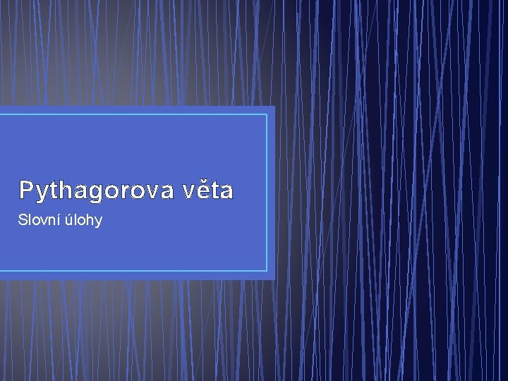 Pythagorova věta Slovní úlohy 