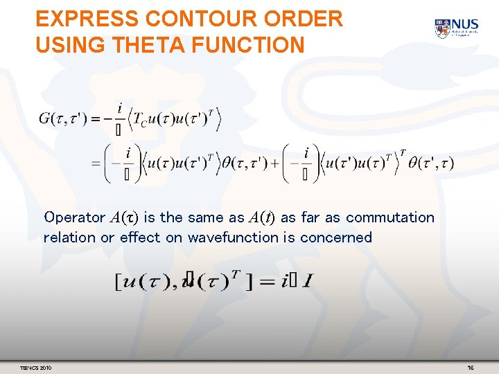 EXPRESS CONTOUR ORDER USING THETA FUNCTION Operator A(τ) is the same as A(t) as