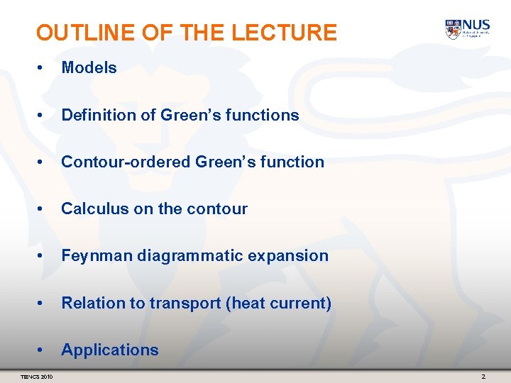 OUTLINE OF THE LECTURE • Models • Definition of Green’s functions • Contour-ordered Green’s
