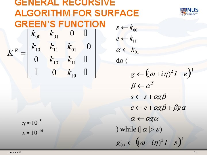 GENERAL RECURSIVE ALGORITHM FOR SURFACE GREEN’S FUNCTION TIENCS 2010 41 