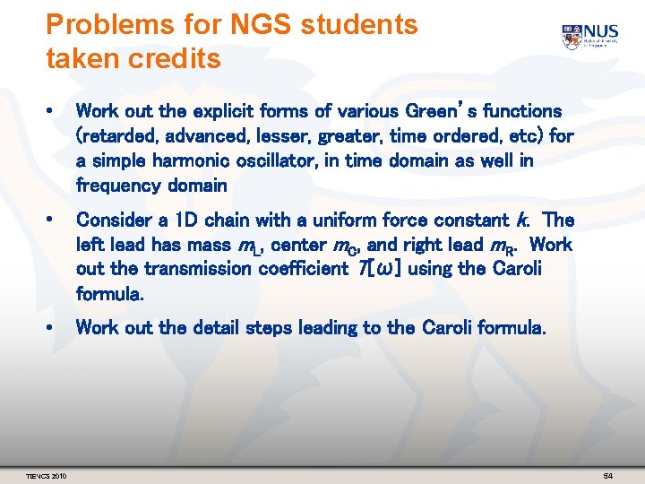 Problems for NGS students taken credits • Work out the explicit forms of various