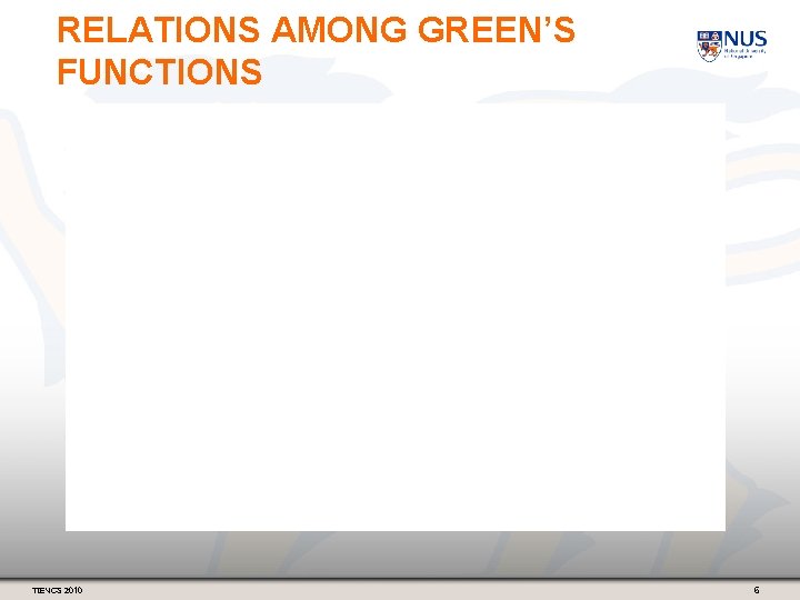 RELATIONS AMONG GREEN’S FUNCTIONS TIENCS 2010 6 