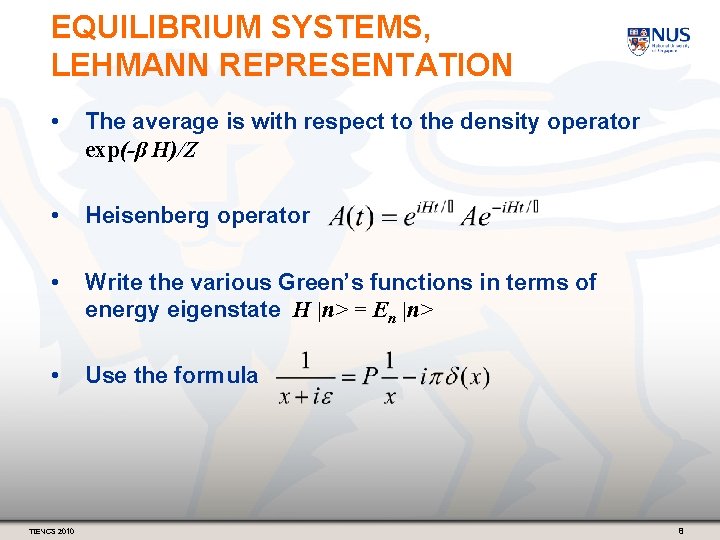 EQUILIBRIUM SYSTEMS, LEHMANN REPRESENTATION • The average is with respect to the density operator