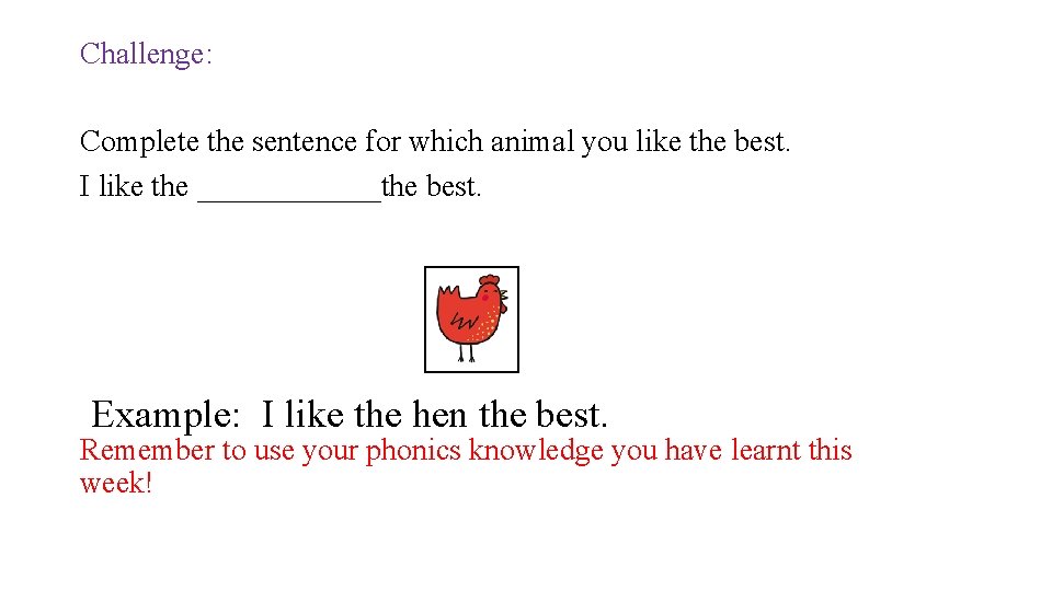 Challenge: Complete the sentence for which animal you like the best. I like the
