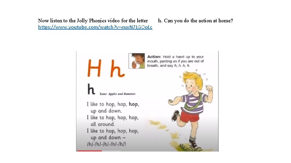 Now listen to the Jolly Phonics video for the letter https: //www. youtube. com/watch?