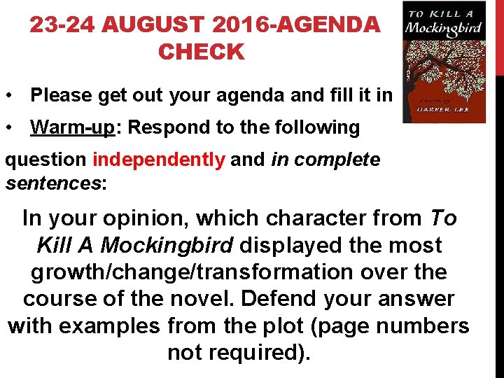 23 -24 AUGUST 2016 -AGENDA CHECK • Please get out your agenda and fill