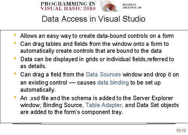 Data Access in Visual Studio • • • Allows an easy way to create Data Access in Visual Studio • • • Allows an easy way to create