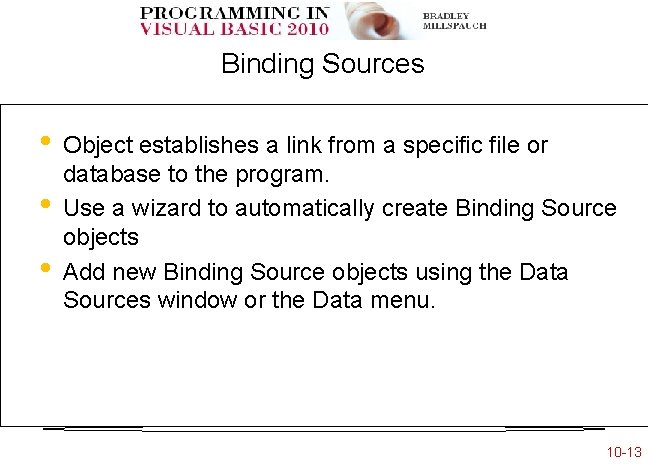 Binding Sources • • • Object establishes a link from a specific file or Binding Sources • • • Object establishes a link from a specific file or