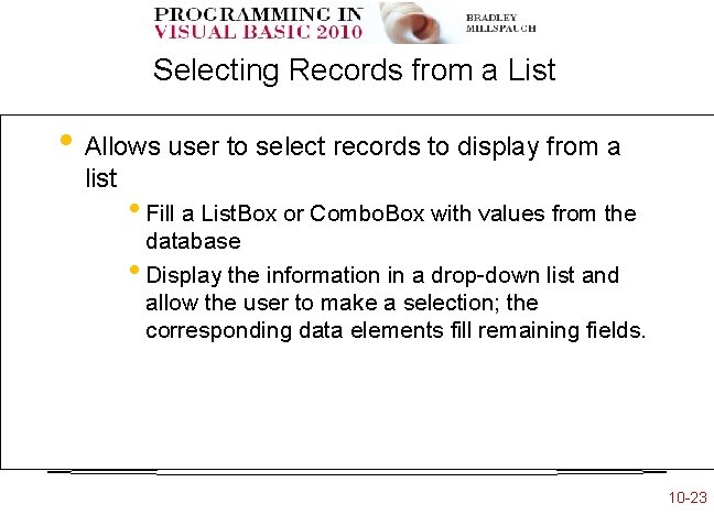 Selecting Records from a List • Allows user to select records to display from Selecting Records from a List • Allows user to select records to display from