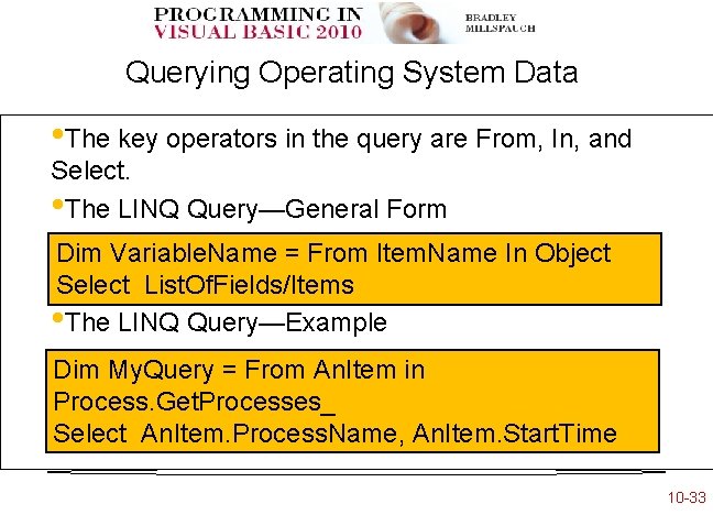 Querying Operating System Data • The key operators in the query are From, In, Querying Operating System Data • The key operators in the query are From, In,