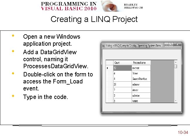 Creating a LINQ Project • • Open a new Windows application project. Add a Creating a LINQ Project • • Open a new Windows application project. Add a