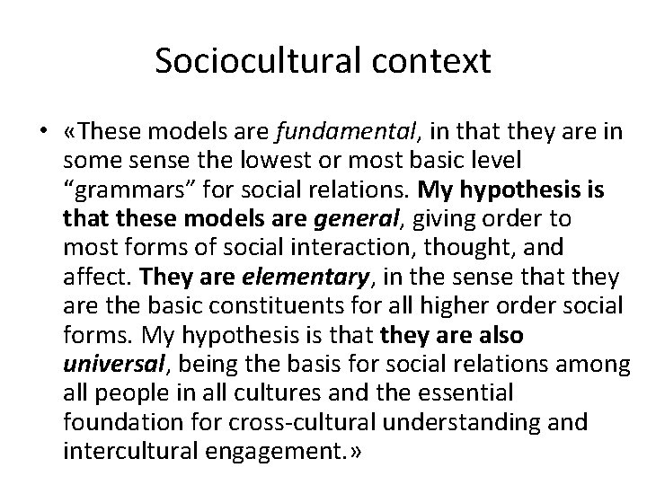 Sociocultural context • «These models are fundamental, in that they are in some sense