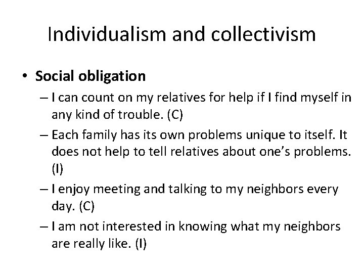 Individualism and collectivism • Social obligation – I can count on my relatives for