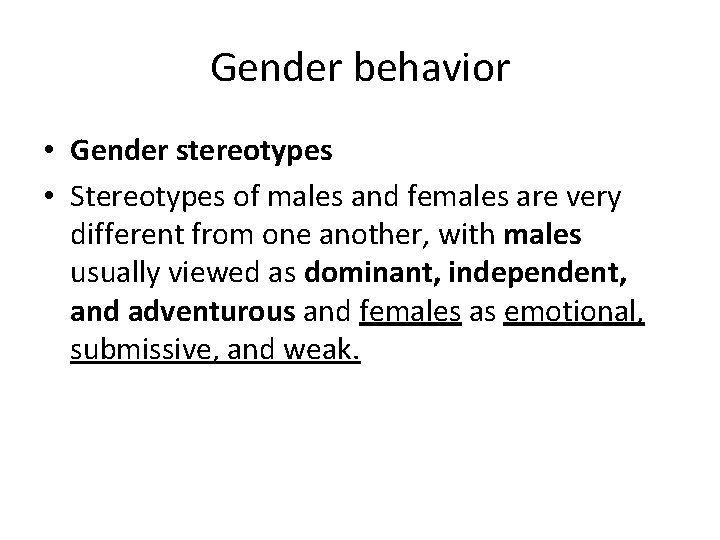 Gender behavior • Gender stereotypes • Stereotypes of males and females are very different