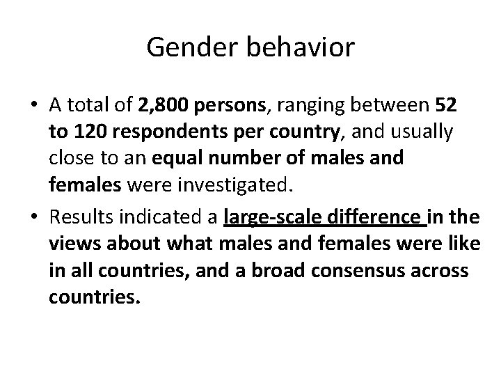 Gender behavior • A total of 2, 800 persons, ranging between 52 to 120
