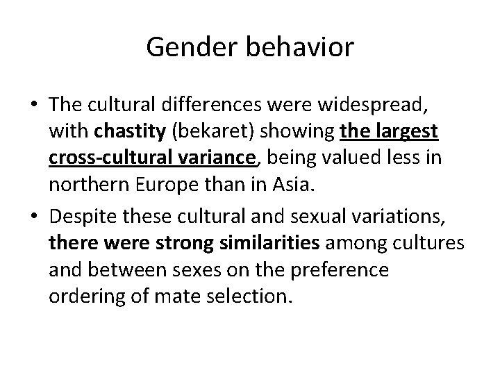 Gender behavior • The cultural differences were widespread, with chastity (bekaret) showing the largest