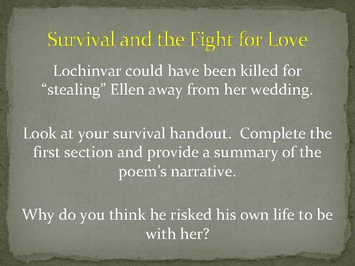 Survival and the Fight for Love Lochinvar could have been killed for “stealing” Ellen