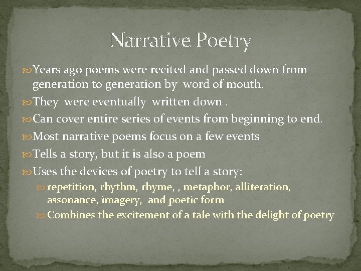 Narrative Poetry Years ago poems were recited and passed down from generation to generation