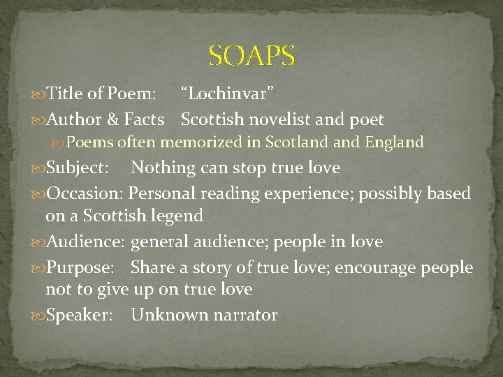 SOAPS Title of Poem: “Lochinvar” Author & Facts Scottish novelist and poet Poems often