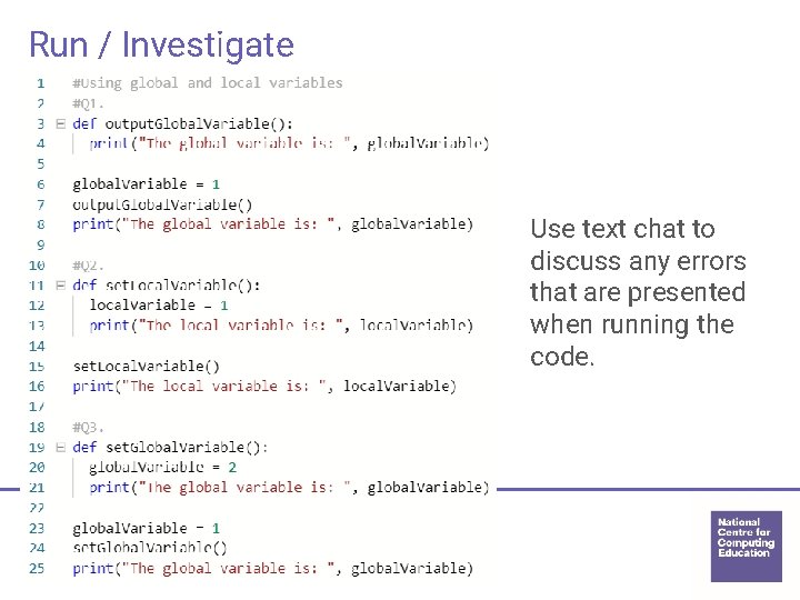 Run / Investigate Use text chat to discuss any errors that are presented when Run / Investigate Use text chat to discuss any errors that are presented when