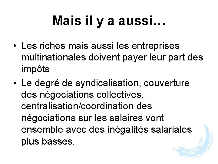 Mais il y a aussi… • Les riches mais aussi les entreprises multinationales doivent