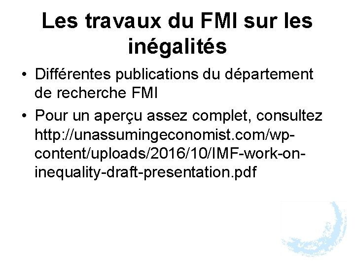 Les travaux du FMI sur les inégalités • Différentes publications du département de recherche