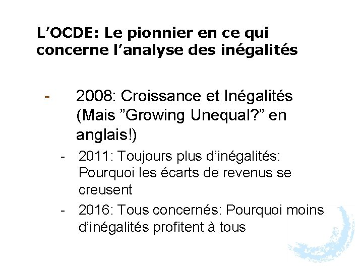 L’OCDE: Le pionnier en ce qui concerne l’analyse des inégalités - 2008: Croissance et