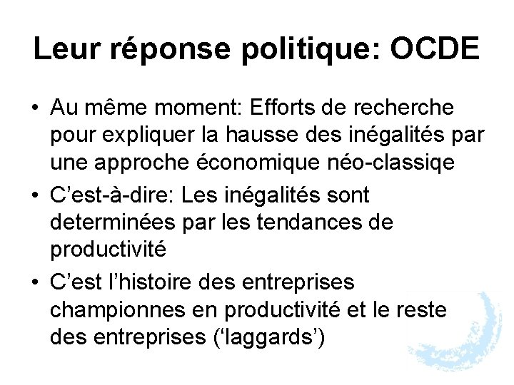 Leur réponse politique: OCDE • Au même moment: Efforts de recherche pour expliquer la