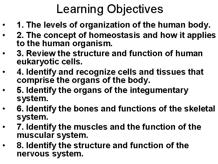 Learning Objectives • • 1. The levels of organization of the human body. 2.